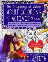 Title: The Dragonlings Adult Coloring and Activity Book with Bonus Stories!: Dragonlings of Valdier, Author: S.E. Smith