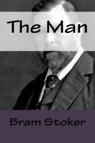 Title: The Man Stoker, Bram, Author: Bram Stoker