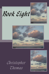 Title: Book Eight, Author: Christopher Maxwell Thomas
