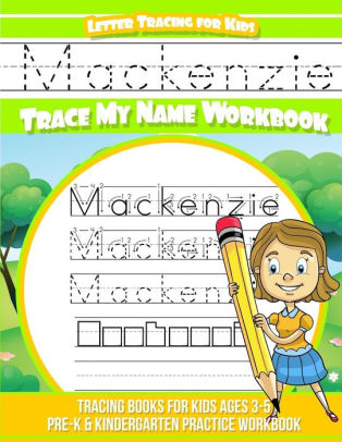 Mackenzie Letter Tracing for Kids Trace my Name Workbook: Tracing Books ...