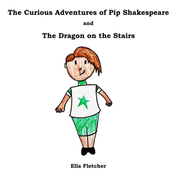 The Curious Adventures of Pip Shakespeare: The Dragon on the Stairs