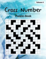 Cross Number Puzzle: Difficult the math problems, Roman numbers, Money problems, Time problems, Addition, Subtraction, Multiplication, Division, Volume 4