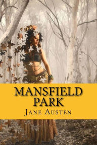 Title: Mansfield Park by Jane Austen: Mansfield Park by Jane Austen, Author: David Widger