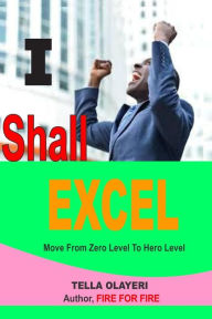 Title: I Shall Excel, Author: Tella Olayeri
