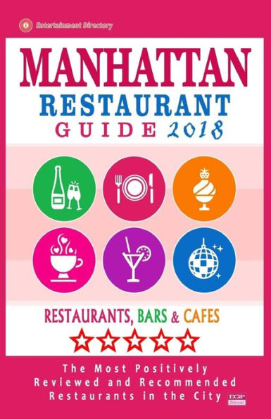 Manhattan Restaurant Guide 2018: Best Rated Restaurants in Manhattan, New York - Restaurants, Bars and Cafes Recommended for Visitors, Guide 2018