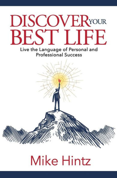 Discover Your Best Life: Live the Language of Personal and Professional Success