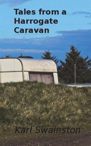 Tales From A Harrogate Caravan
