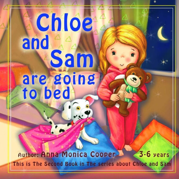 Chloe and Sam are going to Bed.: Bedtime Story for Kids 2-6 years old. Goodnight Toddler Discipline and Routine Book.