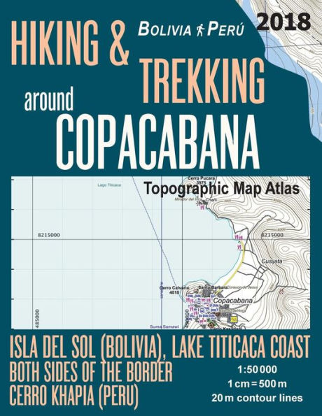 Hiking & Trekking around Copacabana Isla del Sol (Bolivia), Lake Titicaca Coast Both Sides of the Border, Cerro Khapia (Peru) Topographic Map Atlas 1: 50000: Trails, Hikes & Walks Topographic Map