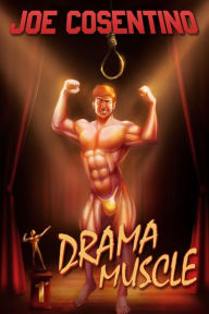 Title: Drama Muscle: A Nicky and Noah Mystery, Author: Joe Cosentino