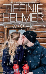 Title: Wild Heart, Author: Tiffinie Helmer
