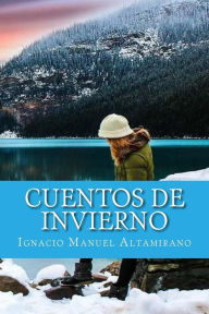 Title: Cuentos de invierno, Author: Ignacio Manuel Altamirano