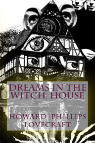 Title: Dreams in the Witch-House, Author: H. P. Lovecraft