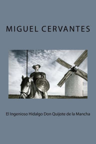 Title: El Ingenioso Hidalgo Don Quijote de la Mancha, Author: Miguel Cervantes