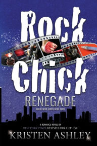 Title: Rock Chick Renegade, Author: Kristen Ashley