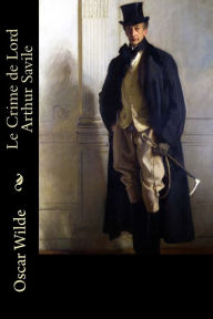 Title: Le Crime de Lord Arthur Savile, Author: Oscar Wilde