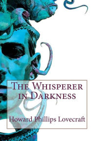 Title: The Whisperer in Darkness, Author: H. P. Lovecraft