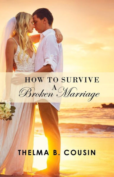How To Survive A Broken Marriage