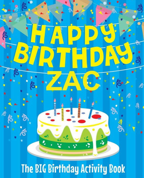 Happy Birthday Zac - The Big Birthday Activity Book: (Personalized Children's Activity Book)