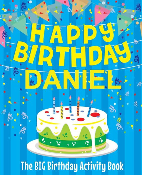 Happy Birthday Daniel - The Big Birthday Activity Book: (Personalized Children's Activity Book)