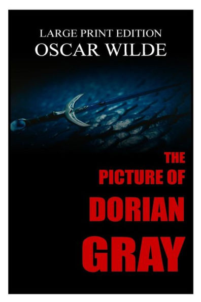 The Picture Of Dorian Gray By Oscar Wilde - Large Print Edition