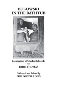 Title: Bukowski in the Bathtub, Author: John Thomas