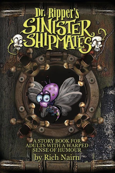 Dr Ripper's Sinister Shipmates: A story book for adults with a warped sense of humour