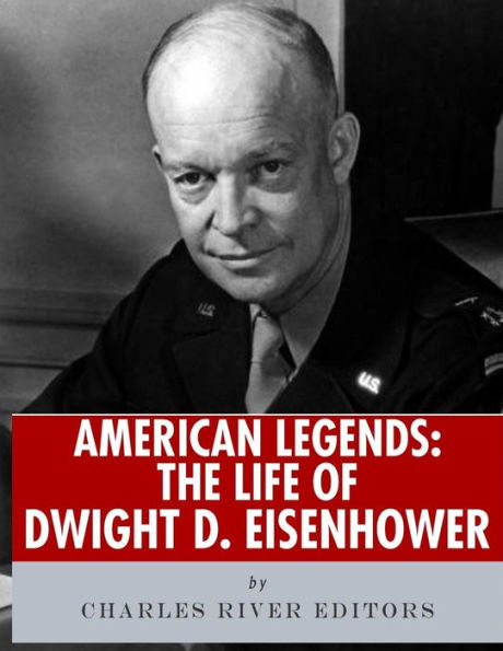 American Legends: The Life of Dwight D. Eisenhower