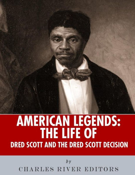 American Legends: the Life of Dred Scott and Decision