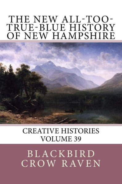 The New All-too-True-Blue History of New Hampshire