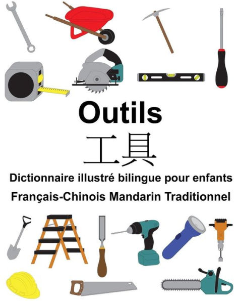 Français-Chinois Mandarin Traditionnel Outils Dictionnaire illustré bilingue pour enfants