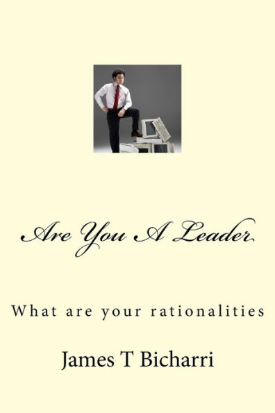 Are You A Leader: What are your rationalities