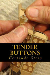 Title: Tender Buttons, Author: Gertrude Stein