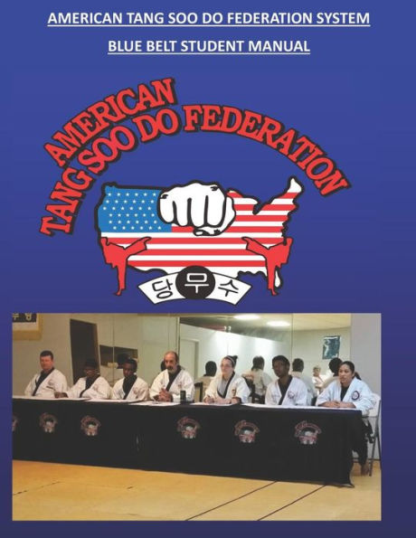 American Tang Soo Do Federation System: Blue Belt Manual