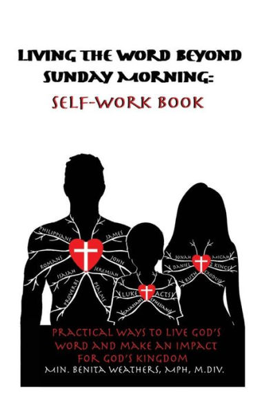 Living the Word Beyond Sunday Morning Self-Work Book: Practical Ways to Live God's Word and Make an Impact for God's Kingdom