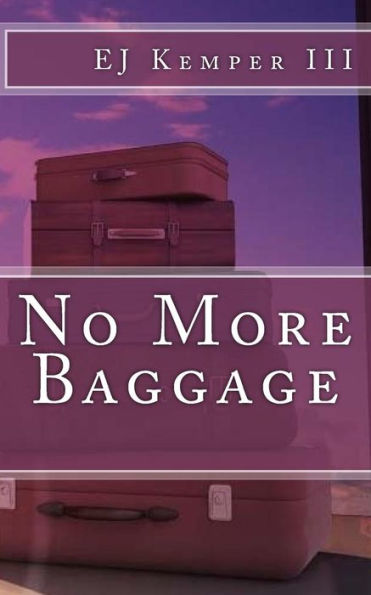No More Baggage: Overcoming the Strongholds that keep us from Healty Relationships