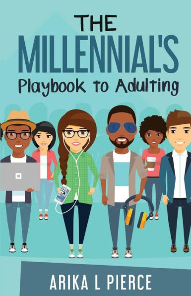 The Millennial's Playbook to Adulting