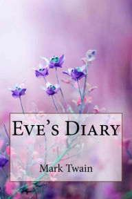 Title: Eve's Diary Mark Twain, Author: Mark Twain