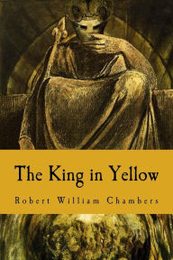 Title: The King in Yellow, Author: Robert William Chambers