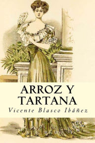 Title: Arroz y Tartana, Author: Vicente Blasco Ibáñez