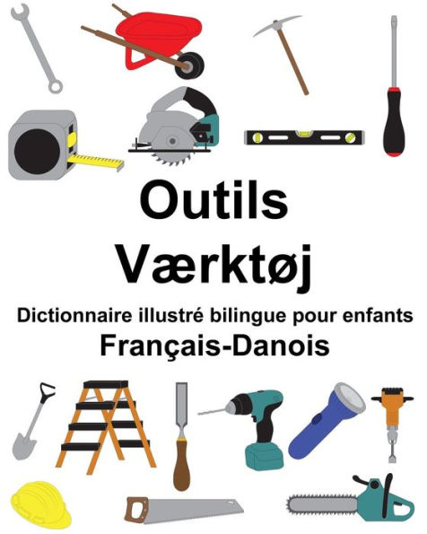 Français-Danois Outils/Værktøj Dictionnaire illustré bilingue pour enfants