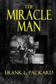 Title: The Miracle Man, Author: Frank L. Packard