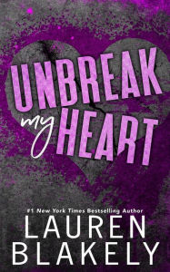 Title: Unbreak My Heart, Author: Lauren Blakely