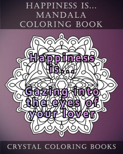 Happiness is ... Mandala Coloring Book: 20 Happiness is... Mandala Coloring pages