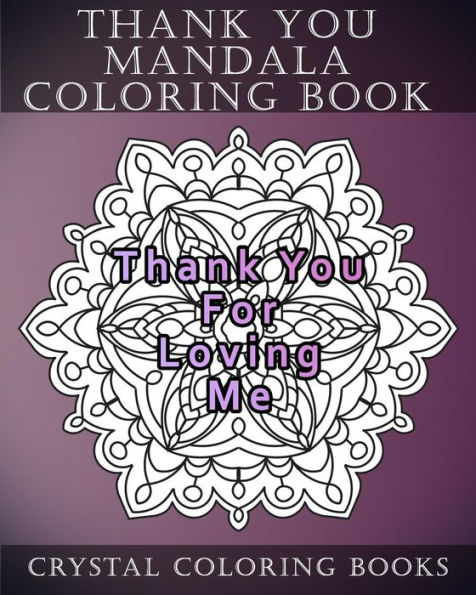 Thank You Mandala Coloring Book: 20 Thank You Mandala Coloring Pages