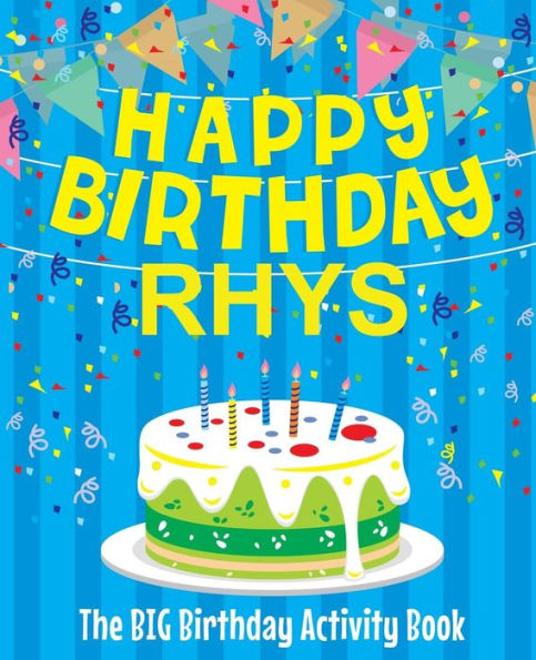 Happy Birthday Rhys - The Big Birthday Activity Book: (Personalized Children's Activity Book)