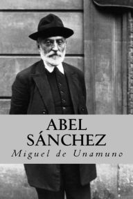 Title: Abel Sanchez (Spanish Edition), Author: Miguel De Unamuno