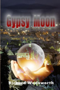 Title: Gypsy Moon, Author: Richard Wadsworth