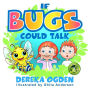 If Bugs Could Talk