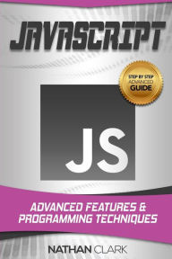 Title: JavaScript: Advanced Features and Programming Techniques, Author: Nathan Clark